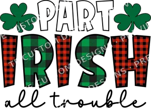 Part irish all trouble St