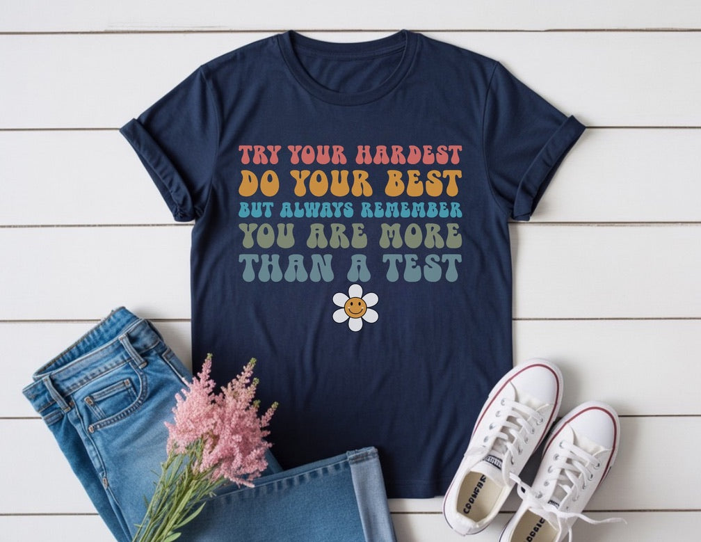 You Are More Than A Test tee